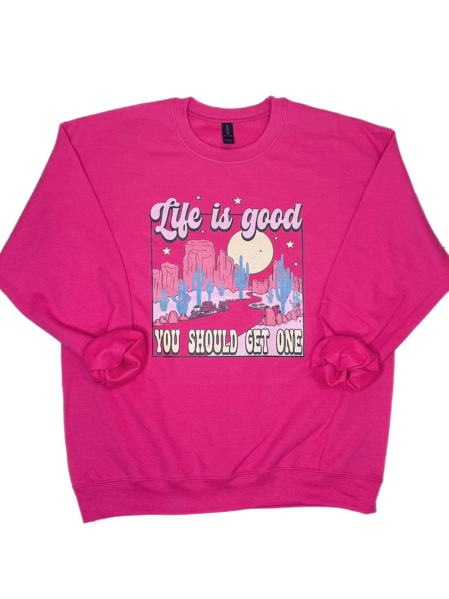 Life Is Good Sweatshirt