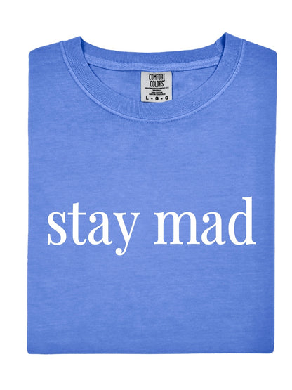 Stay Mad Tee