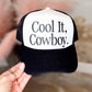 Cool It Cowboy Trucker Hat