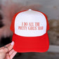 I Do All The Pretty Girls' Hair Trucker Hat