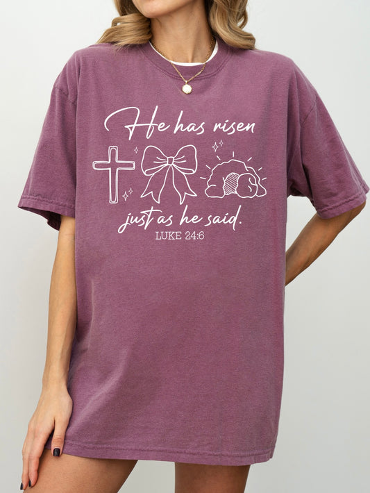 Luke 24:6 He Has Risen Tee