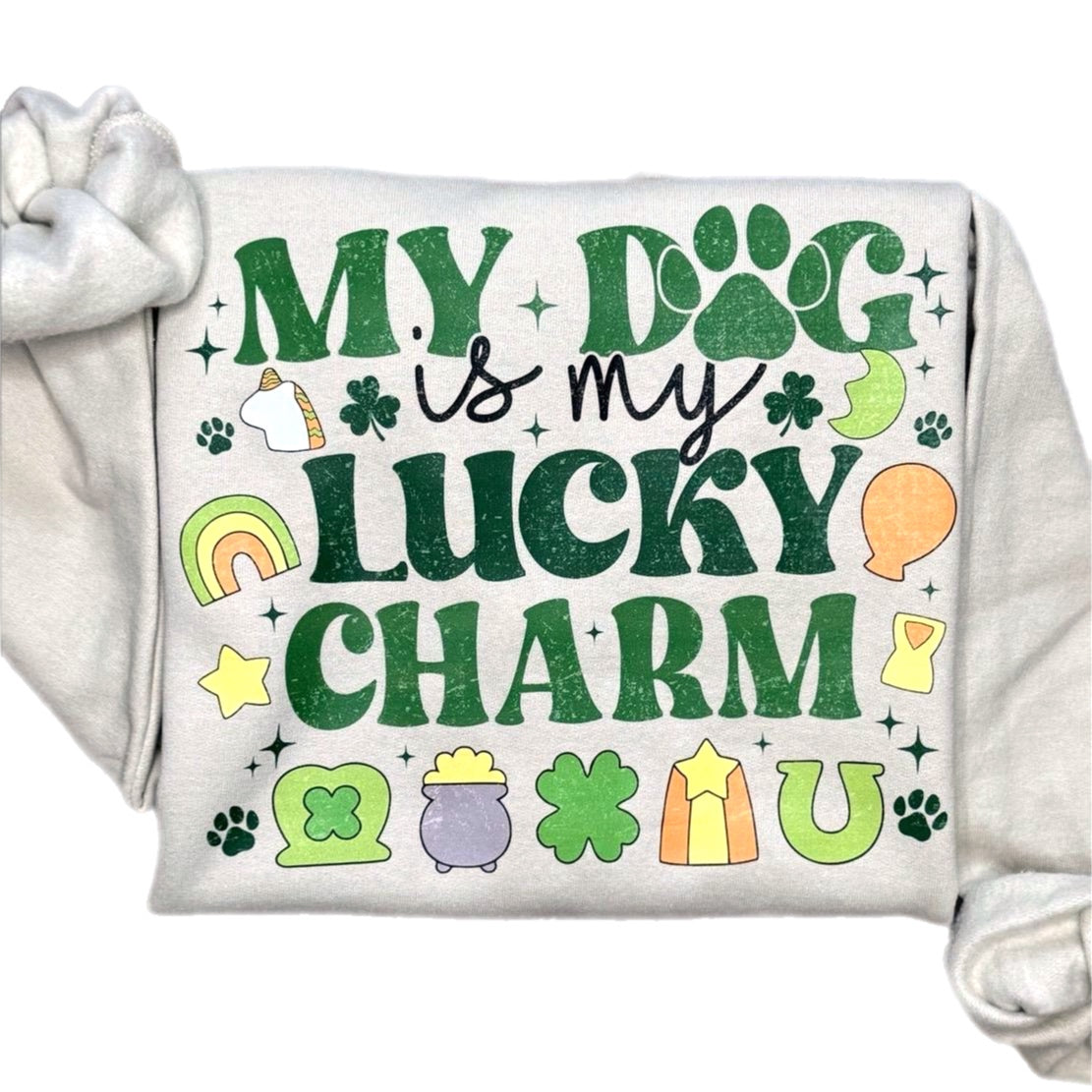 My Dog Is My Lucky Charm Sweatshirt