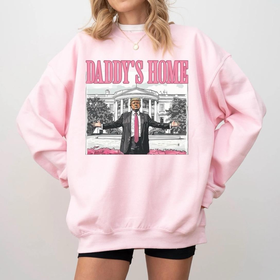 Daddy's Home Trump Sweatshirt