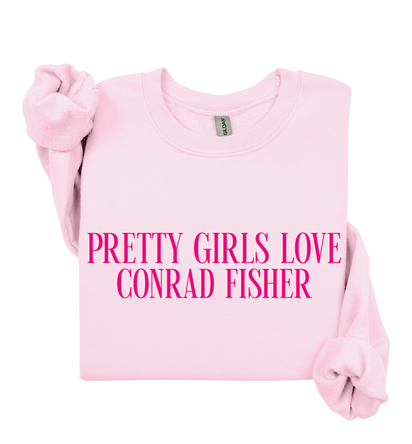 Pretty Girls Love Conrad Fisher Sweatshirt