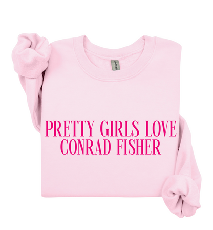 Pretty Girls Love Conrad Fisher Sweatshirt
