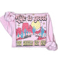 Life Is Good Sweatshirt