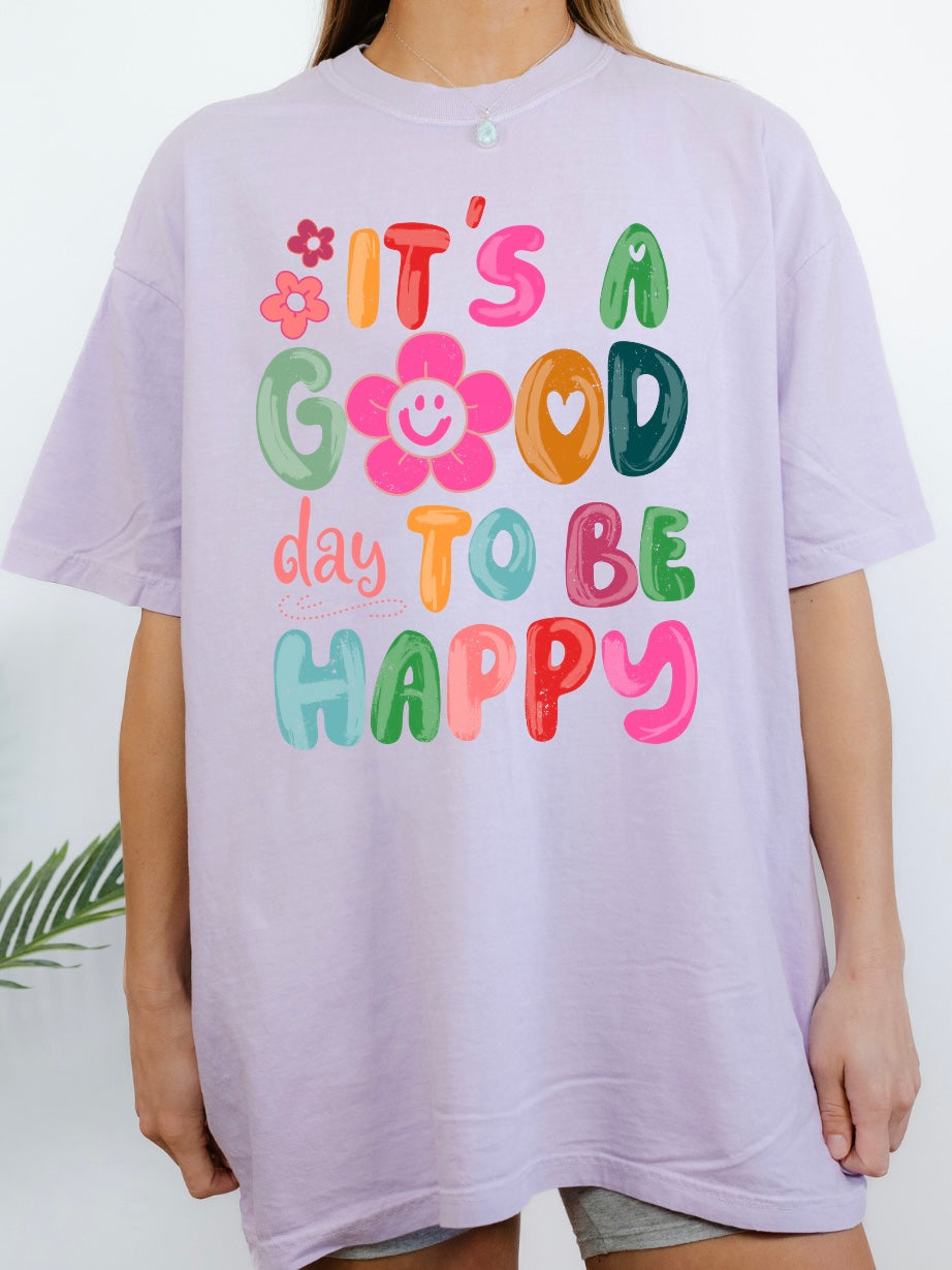 Happy Tee It's A Good Day To Be Happy Tee – Ivy and Linen Boutique