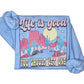 Life Is Good Sweatshirt