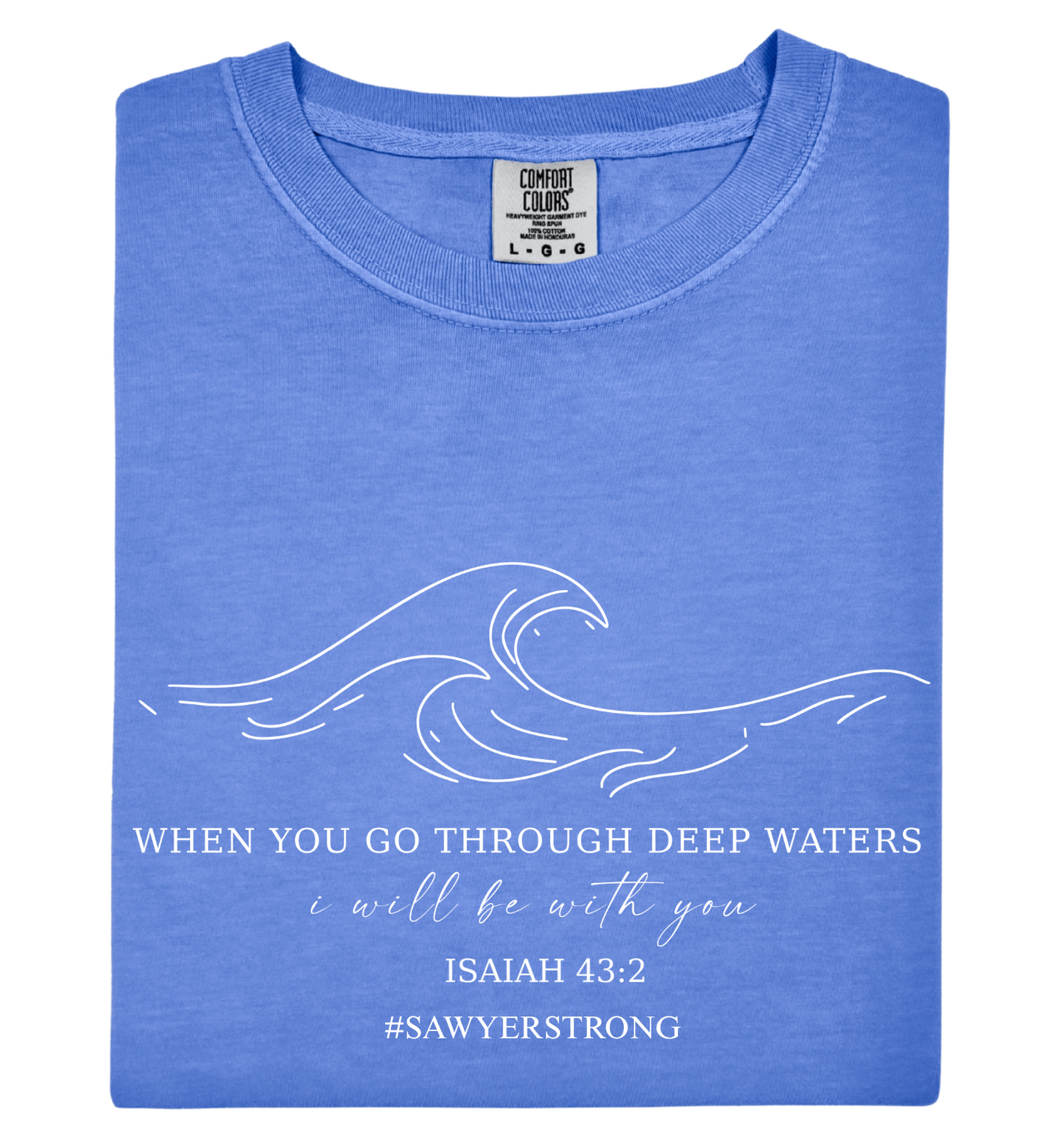 Isaiah 43:2 Sawyer Strong Fundraiser Tee