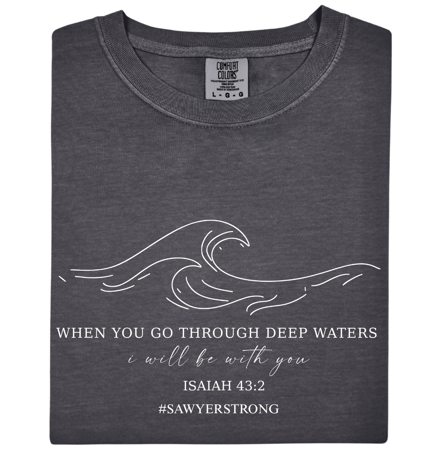 Isaiah 43:2 Sawyer Strong Fundraiser Tee