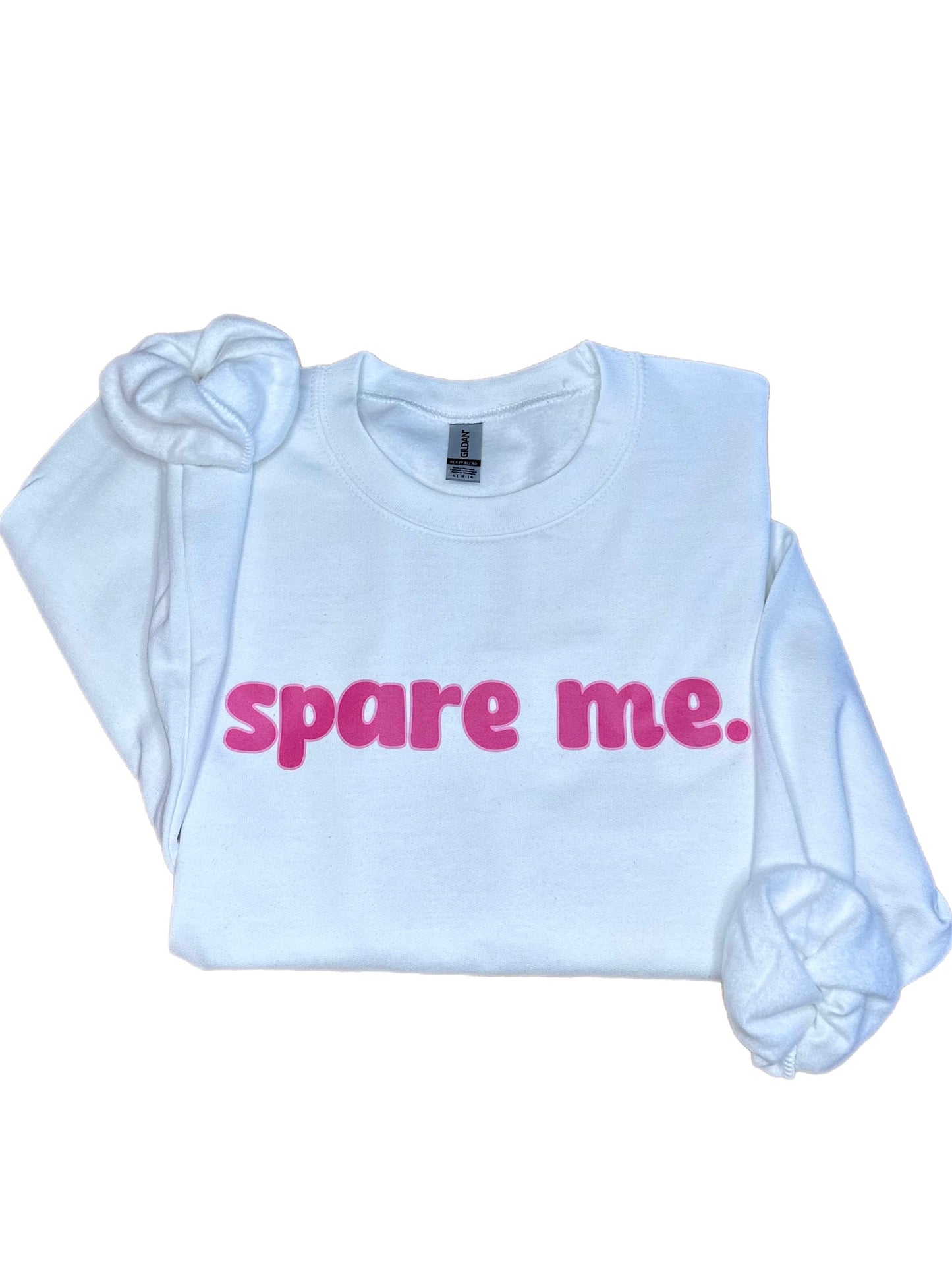 Spare Me Sweatshirt