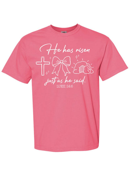 Luke 24:6 He Has Risen Tee