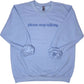 Please Stop Talking Sweatshirt