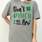 Don't Pinch Me Bro Tee