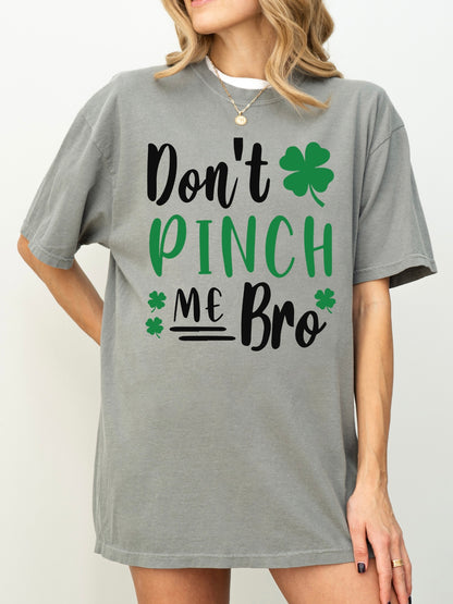 Don't Pinch Me Bro Tee