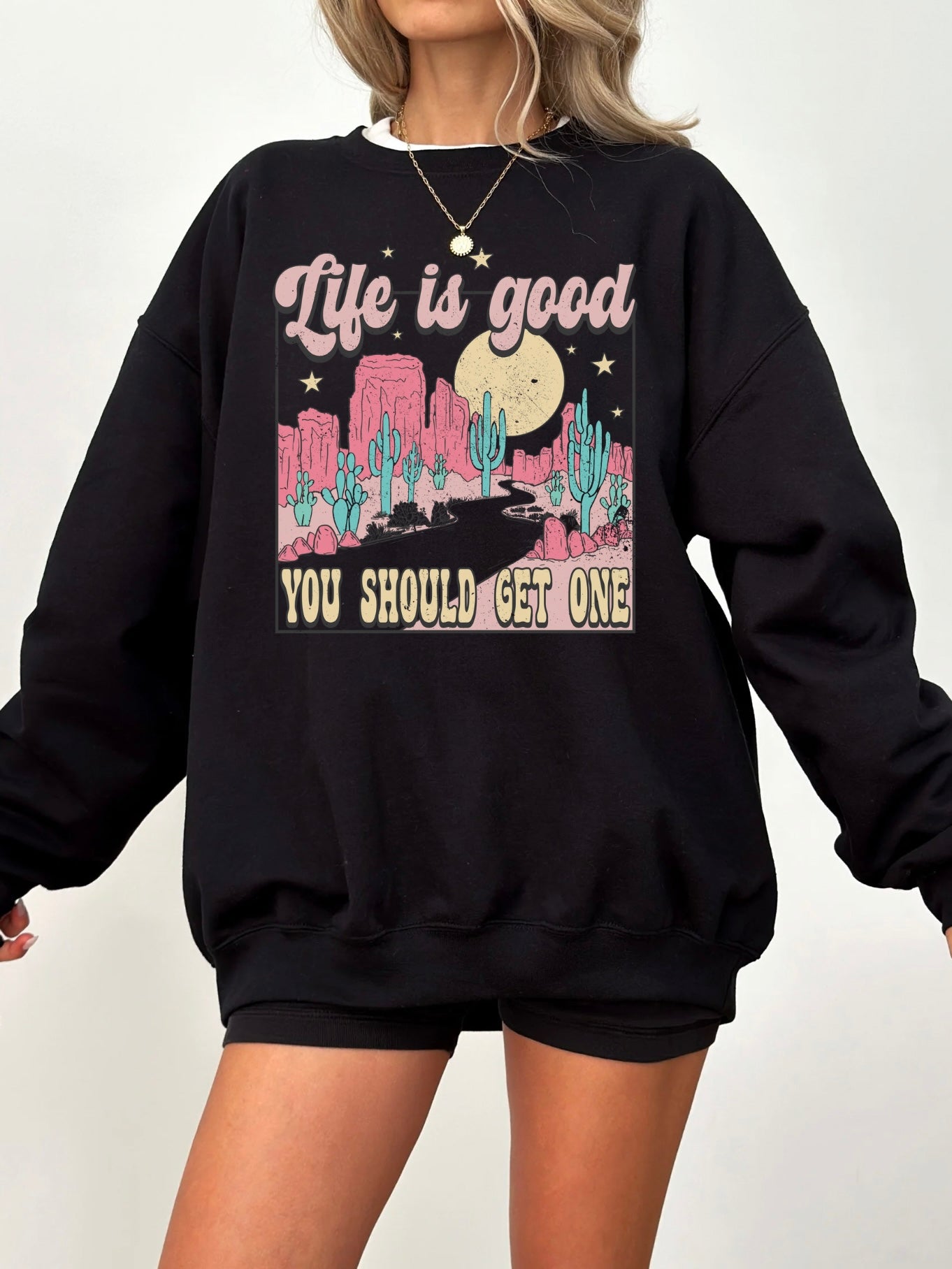 Life Is Good Sweatshirt