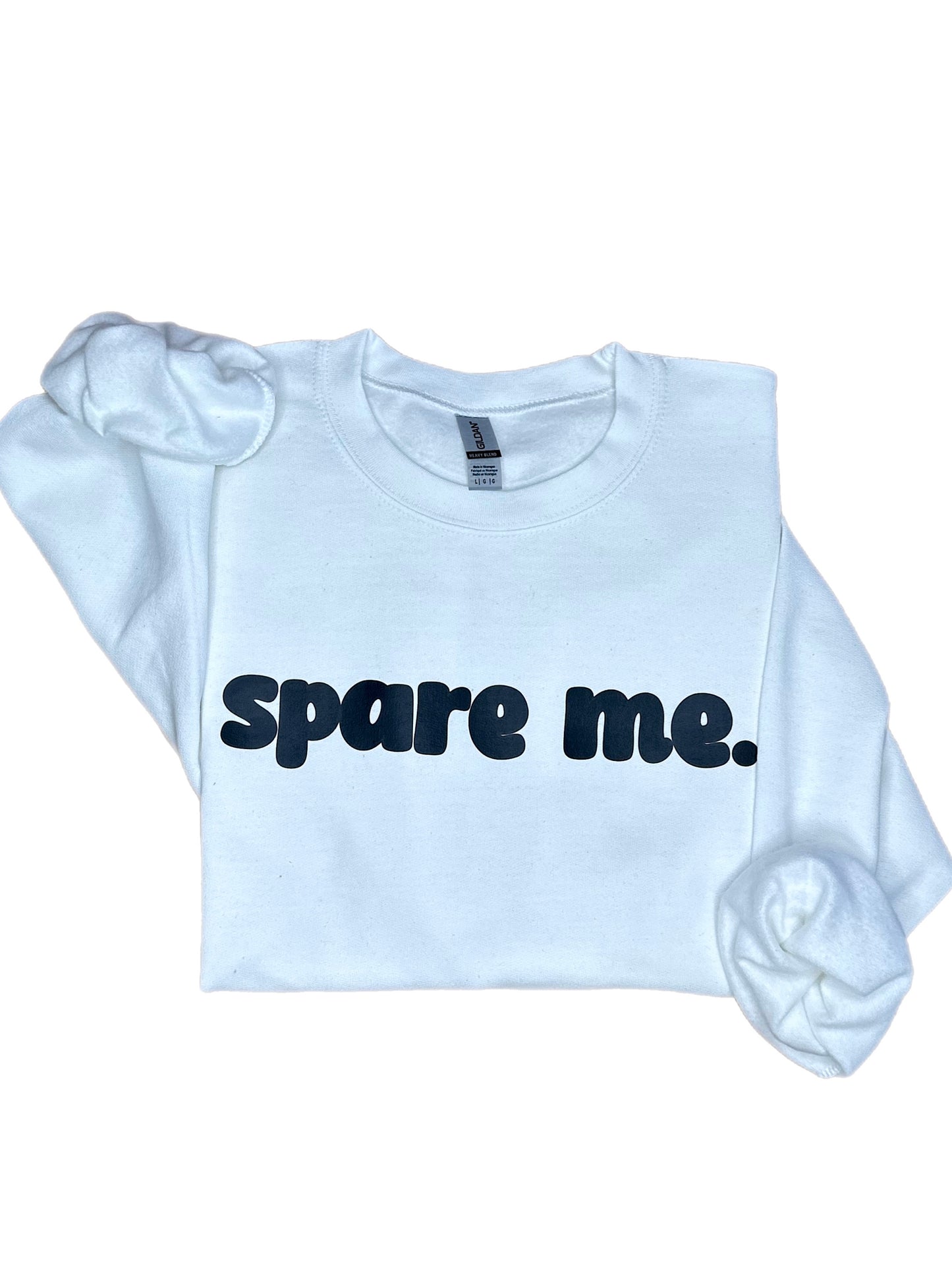 Spare Me Sweatshirt