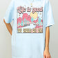 Life Is Good Graphic Tee