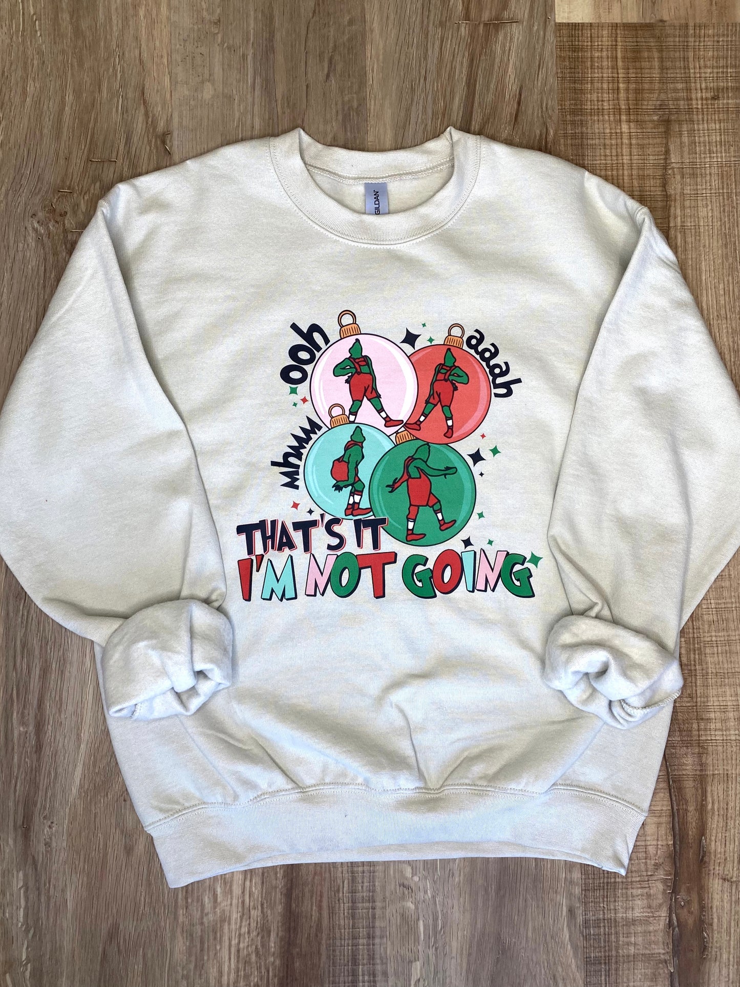 Grinch I'm Not Going Ornament Sweatshirt