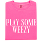 Play Some Weezy Tee