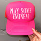 Play Some Eminem Trucker Hat