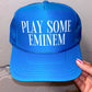 Play Some Eminem Trucker Hat