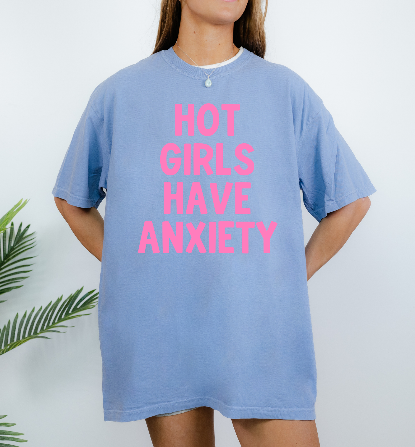 Hot Girls Have Anxiety Tee