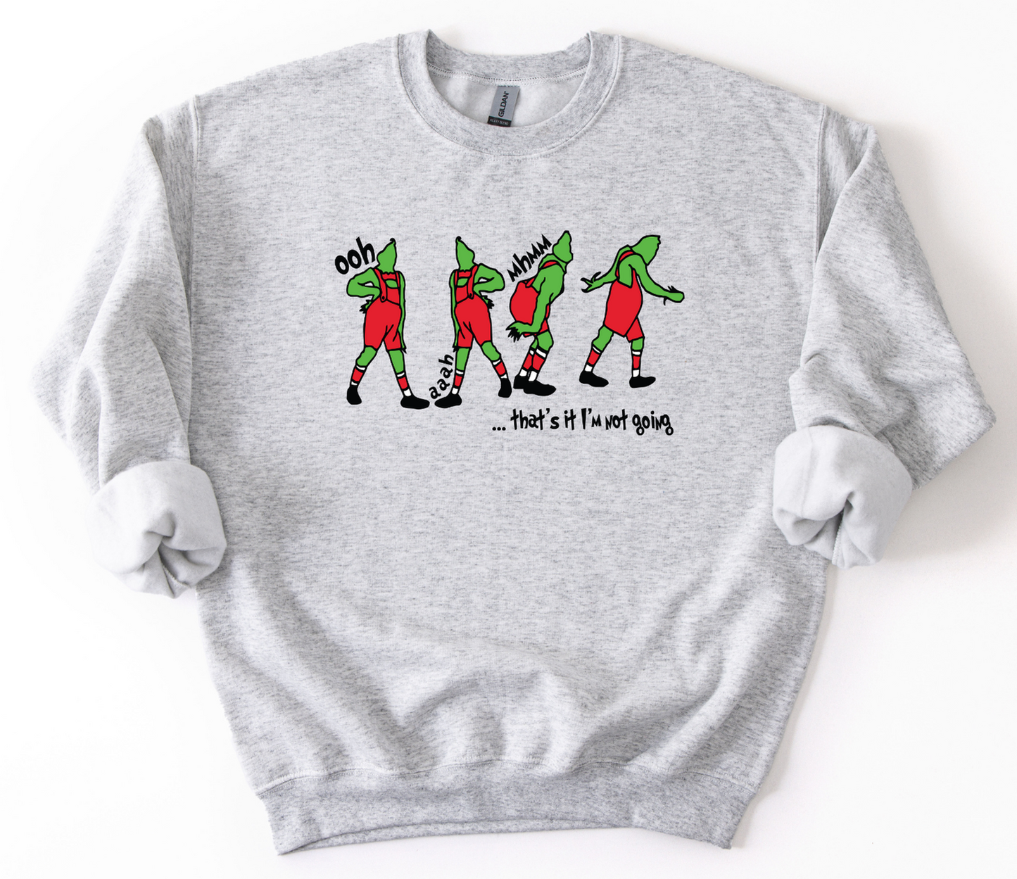 I'm Not Going Sweatshirt