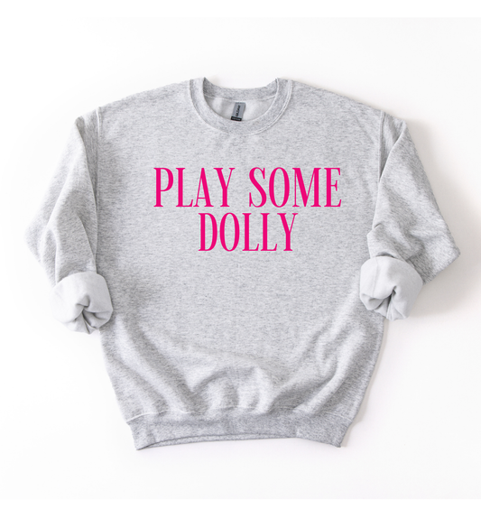 Play Some Dolly Sweatshirt