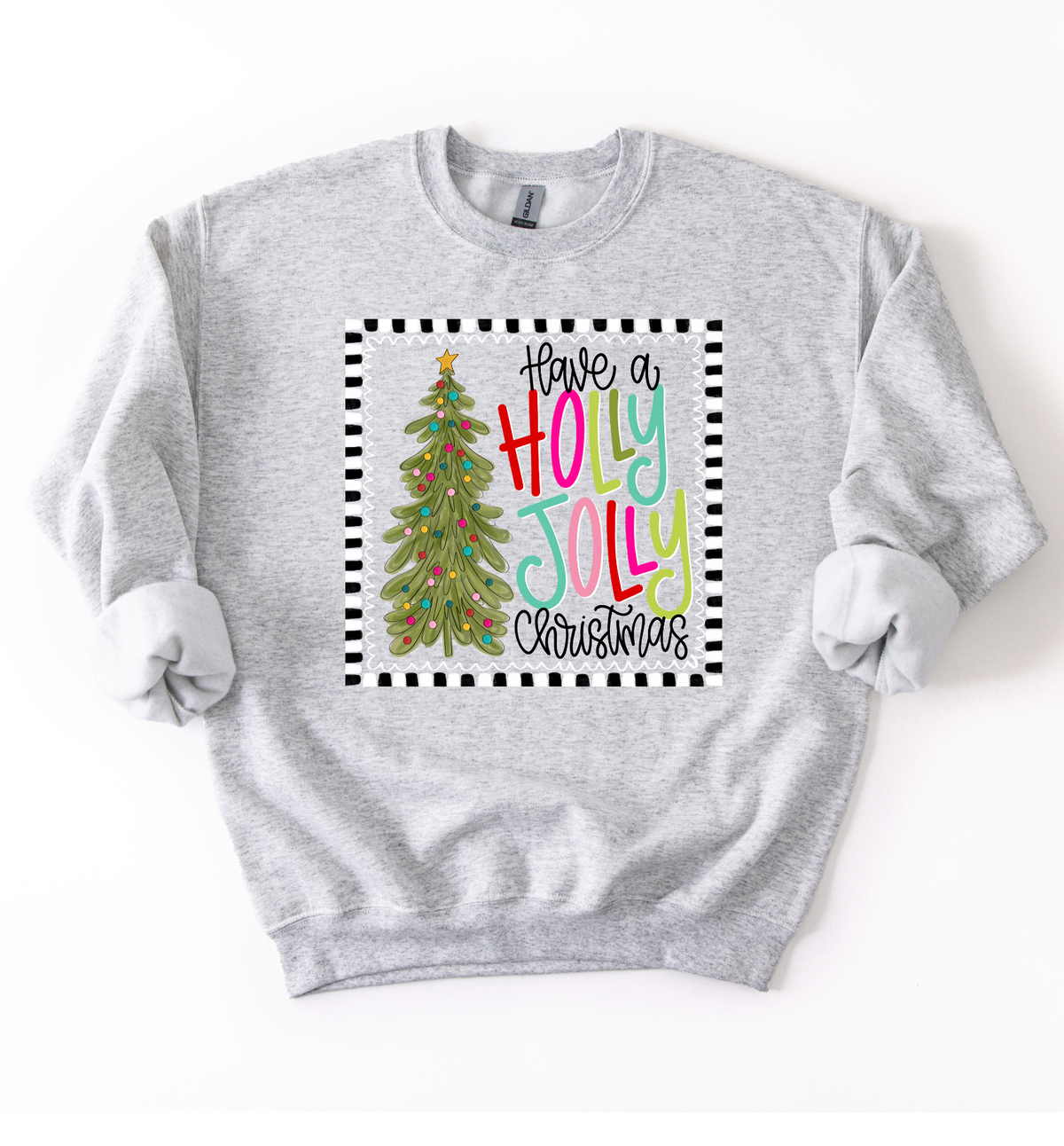 Have A Holly Jolly Christmas Sweatshirt