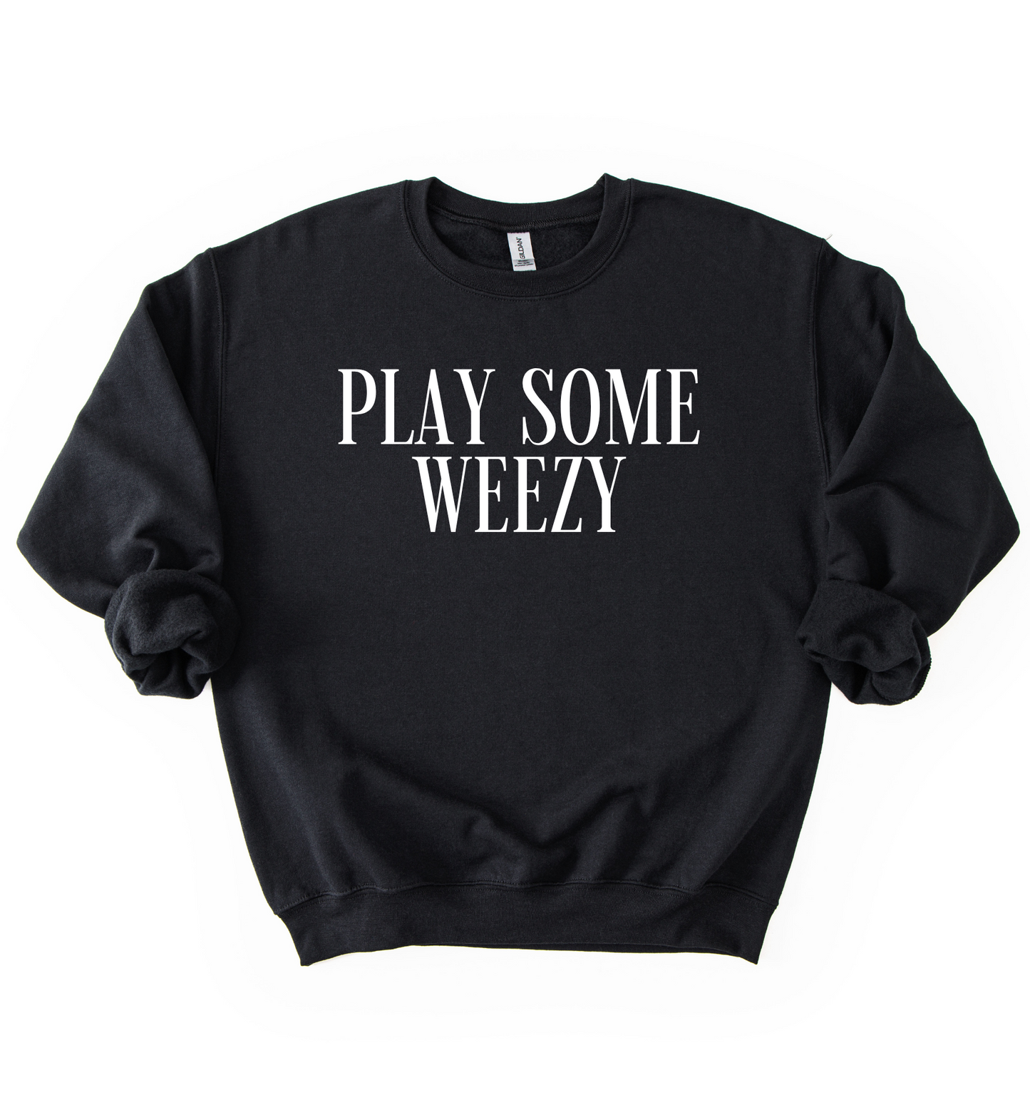 Play Some Weezy Sweatshirt