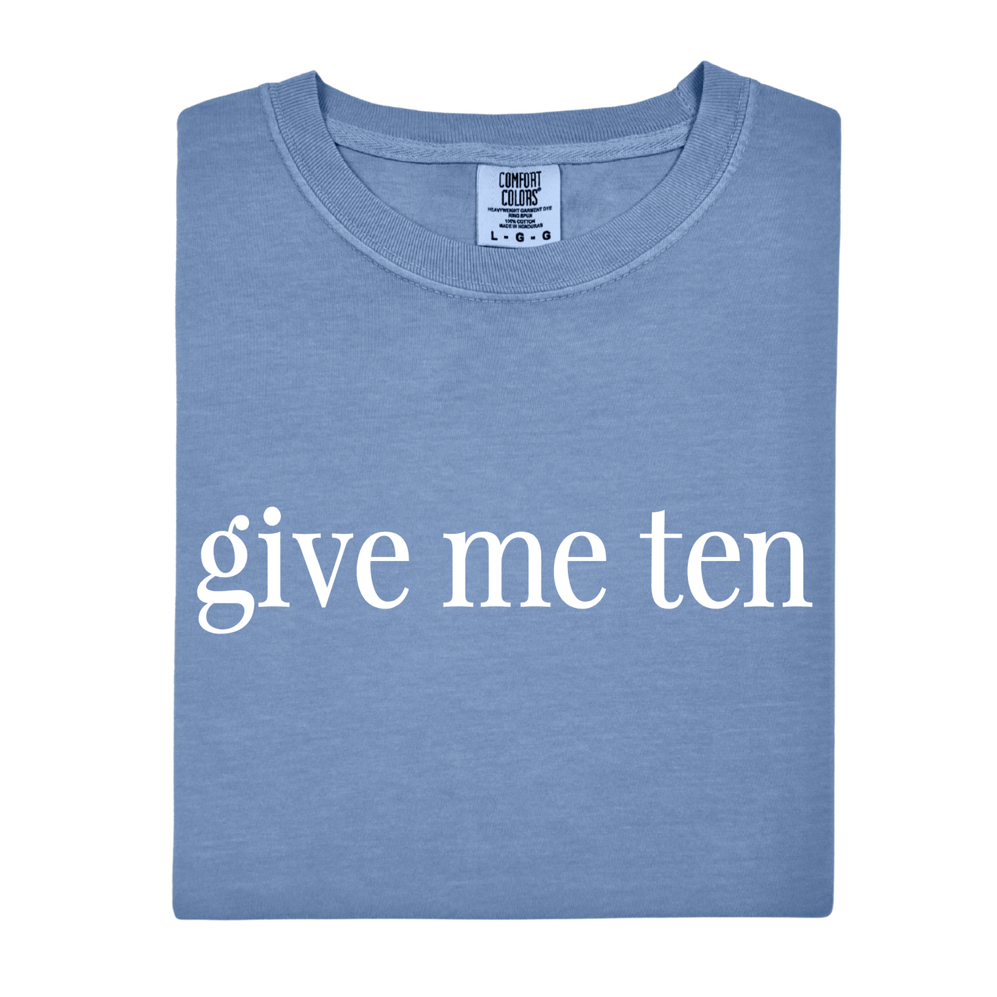 Give Me Ten Tee
