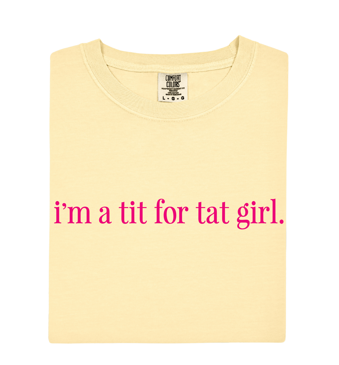 I'm A Tit For Tat Girl Tee