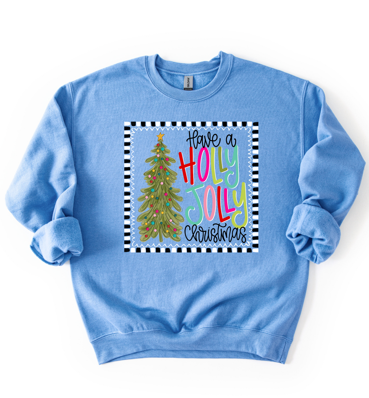 Have A Holly Jolly Christmas Sweatshirt