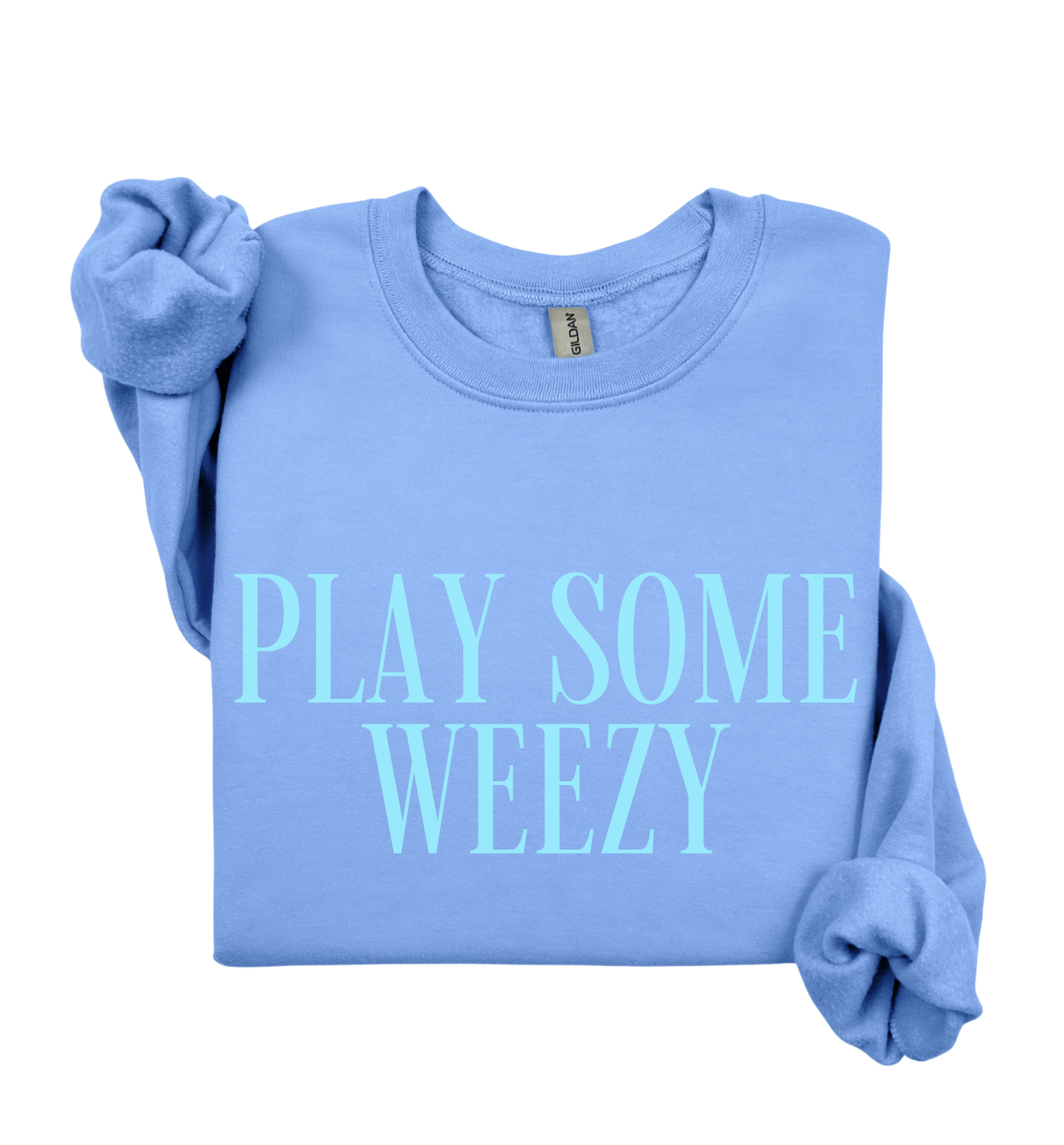 Play Some Weezy Sweatshirt