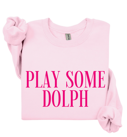 Play Some Dolph Sweatshirt