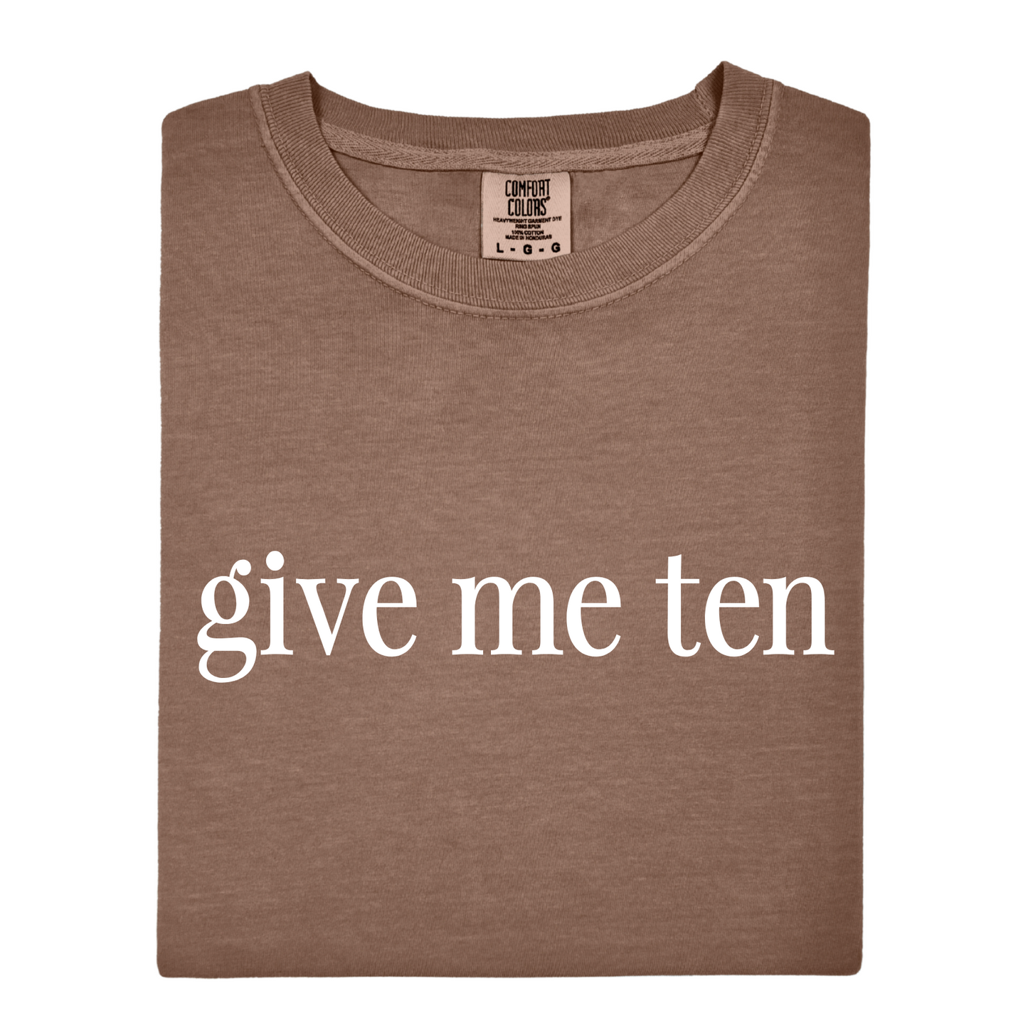 Give Me Ten Tee