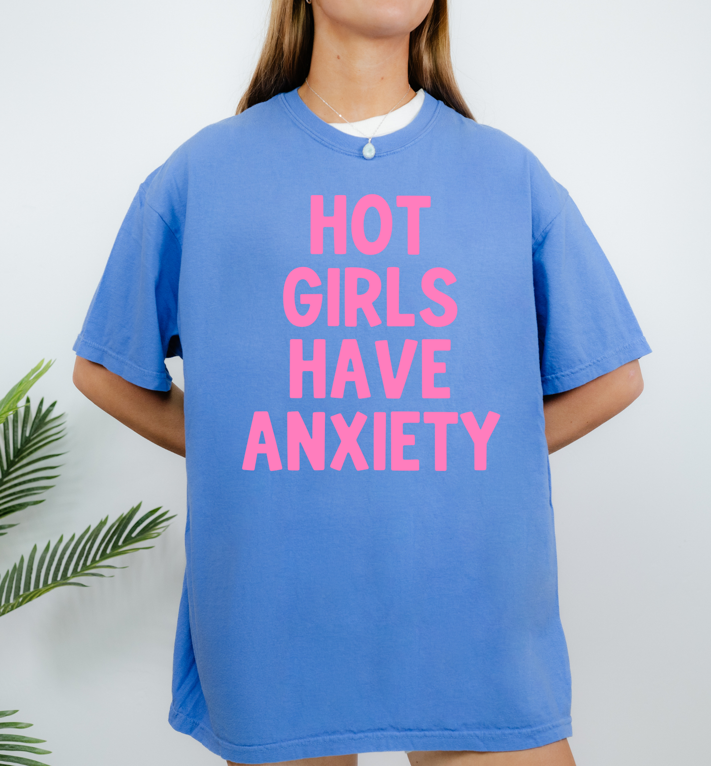 Hot Girls Have Anxiety Tee