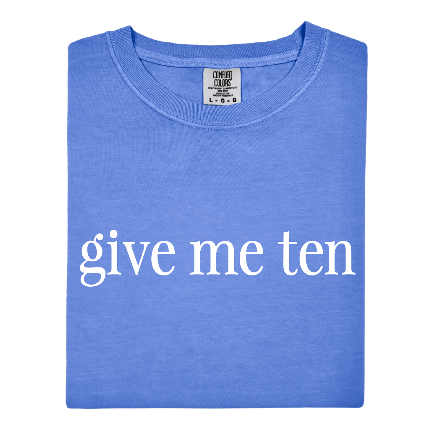 Give Me Ten Tee