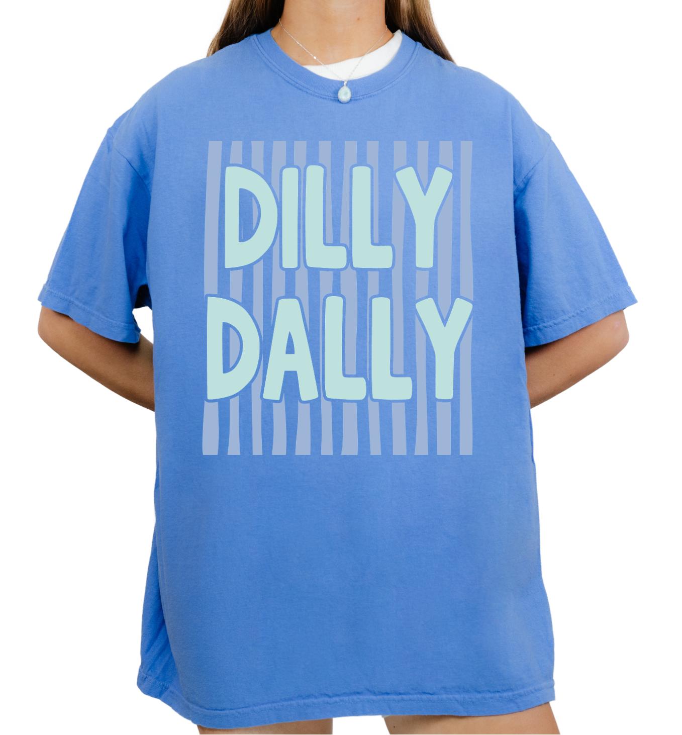 Dilly Dally Tee