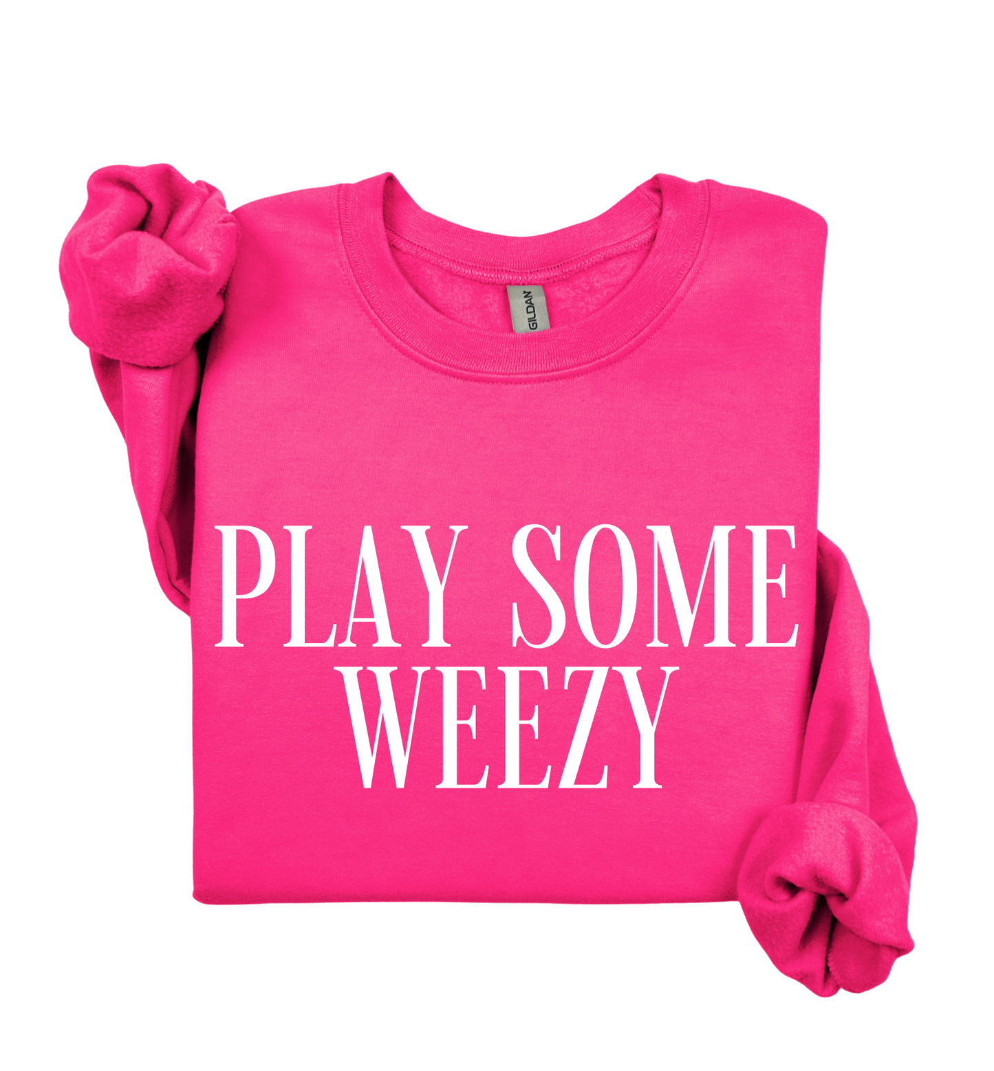Play Some Weezy Sweatshirt
