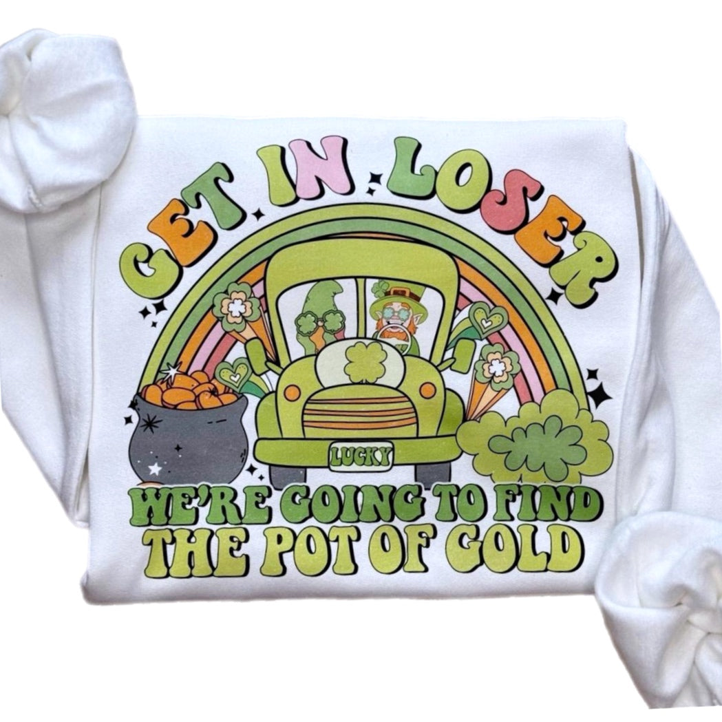 Get In Loser St. Patrick's Day Sweatshirt