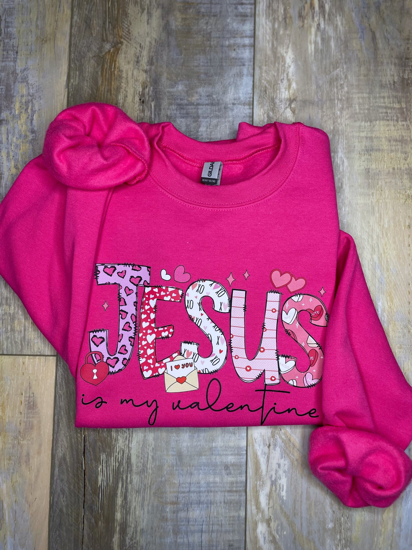 Jesus Is My Valentine Sweatshirt