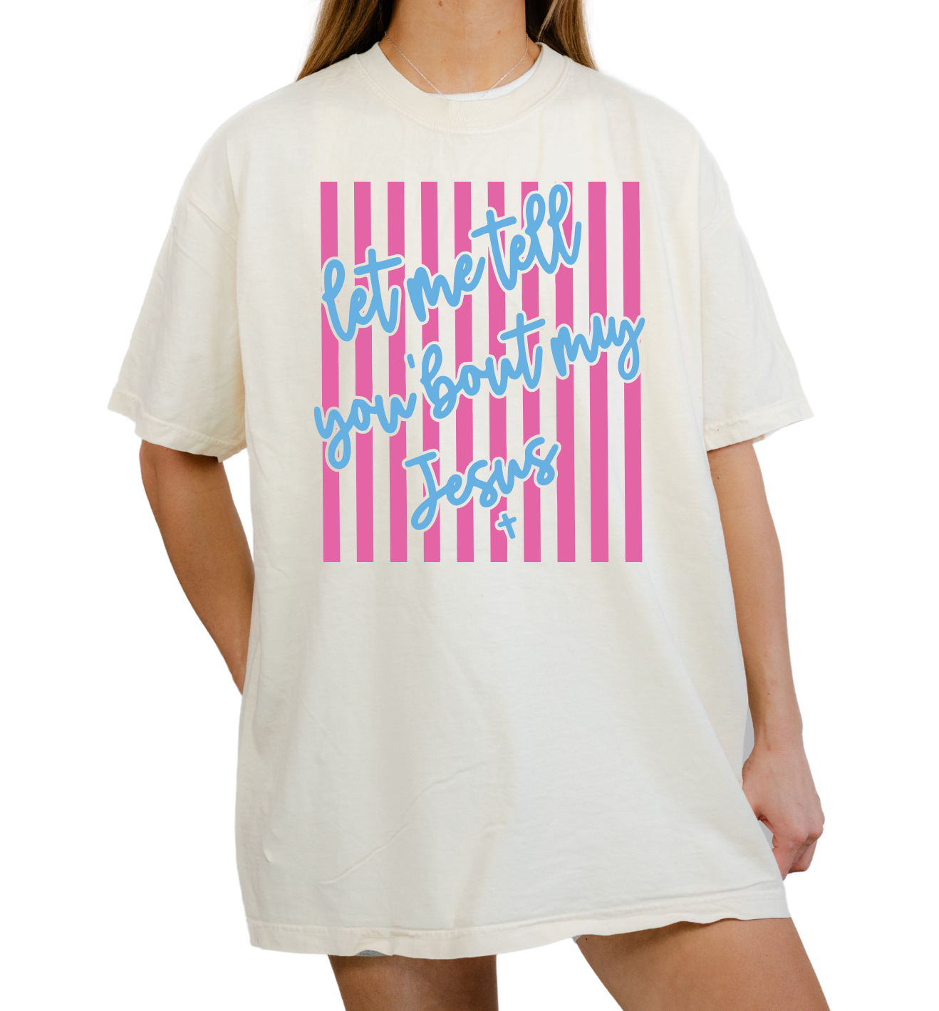 Let Me Tell You About My Jesus Tee
