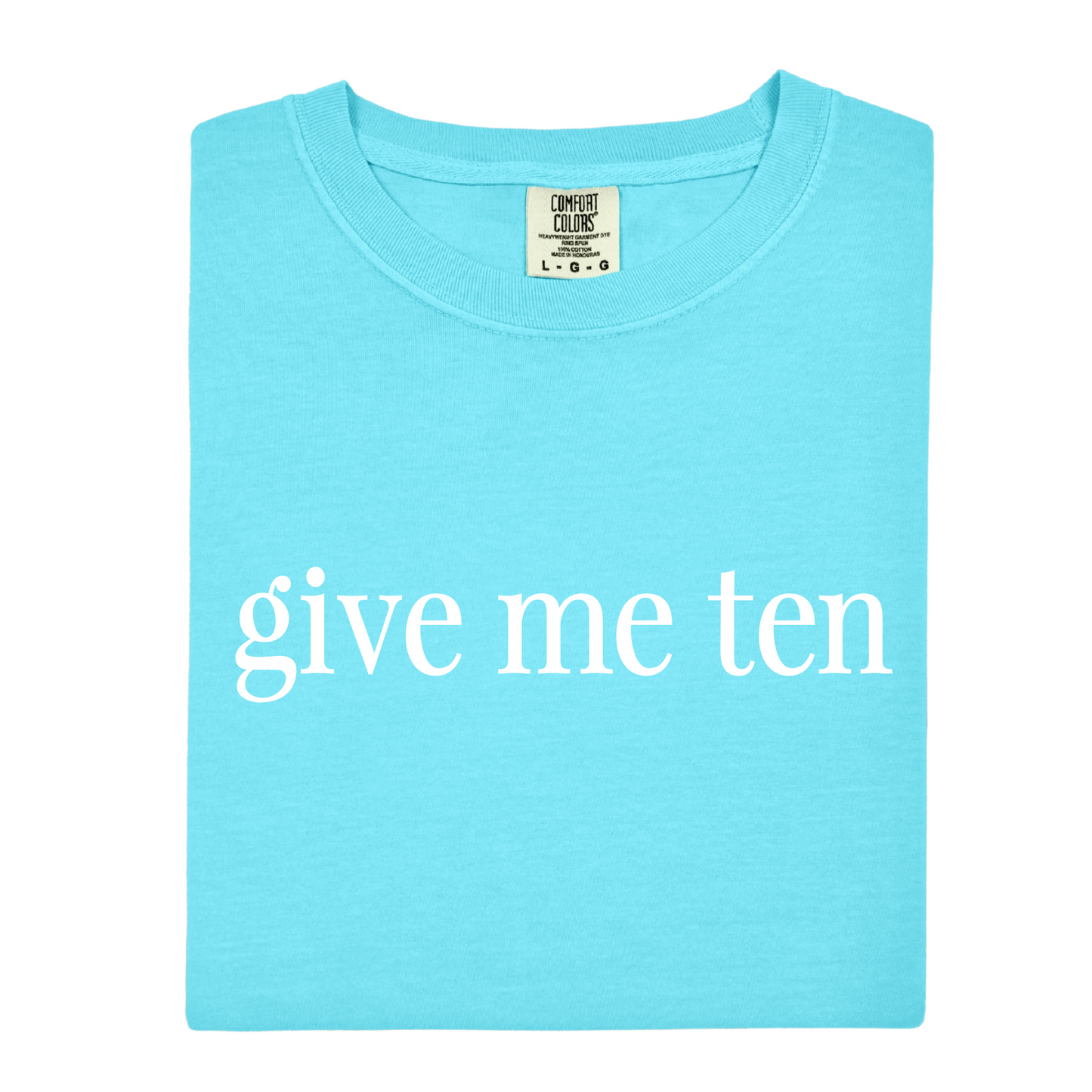 Give Me Ten Tee
