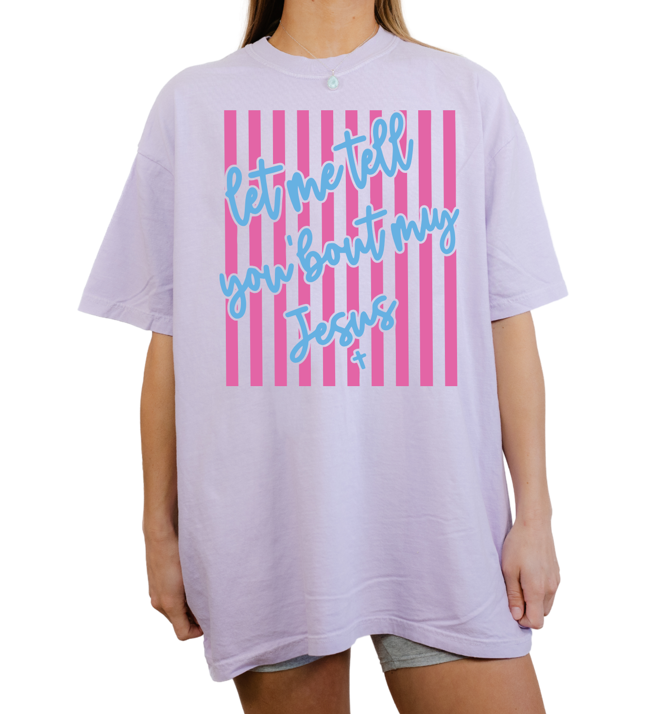 Let Me Tell You About My Jesus Tee
