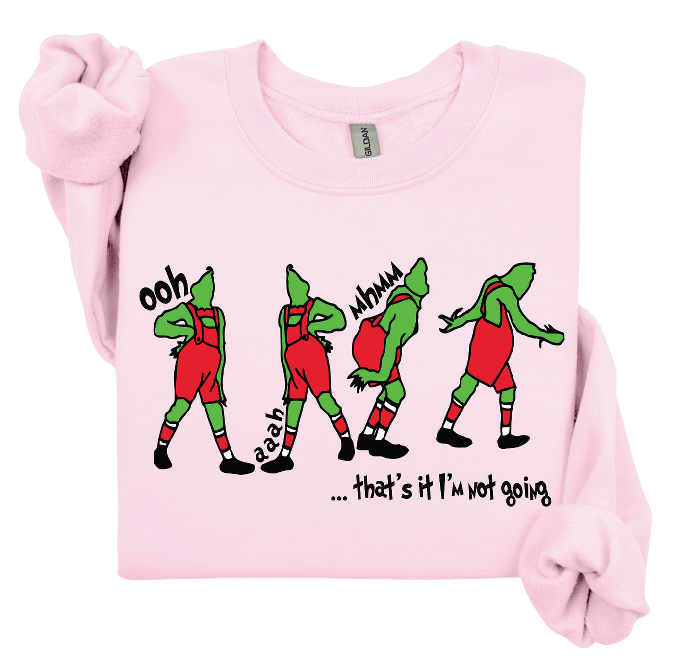 I'm Not Going Sweatshirt