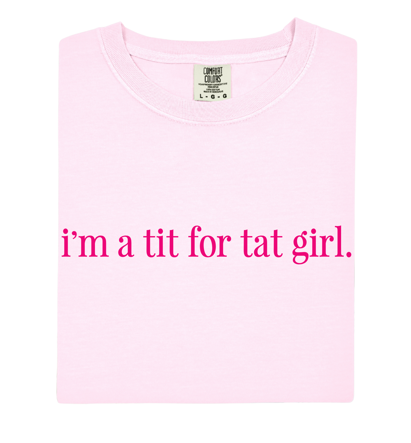 I'm A Tit For Tat Girl Tee