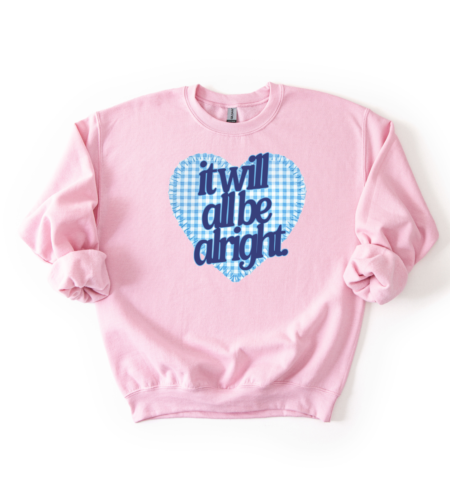 It Will All Be Alright Sweatshirt