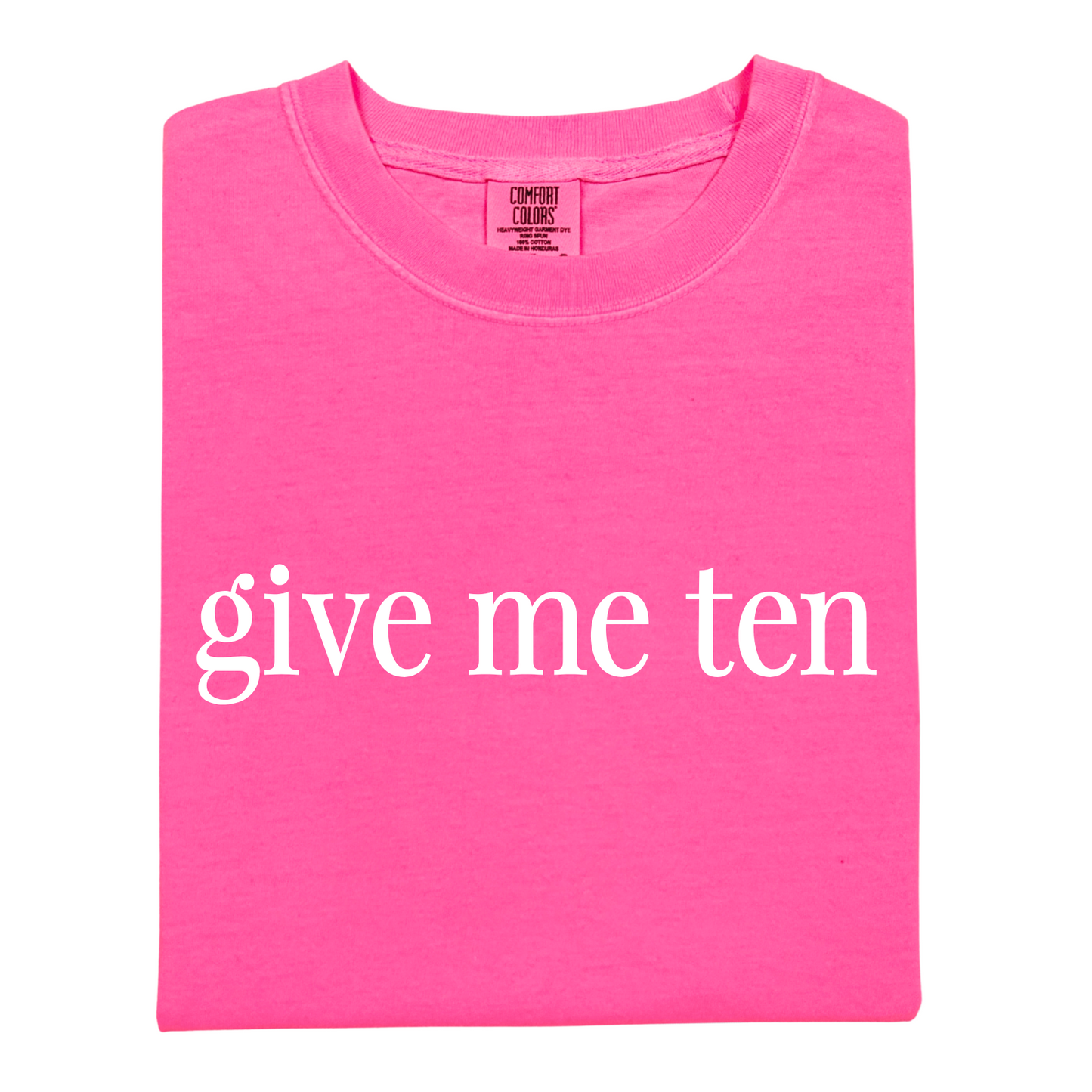 Give Me Ten Tee